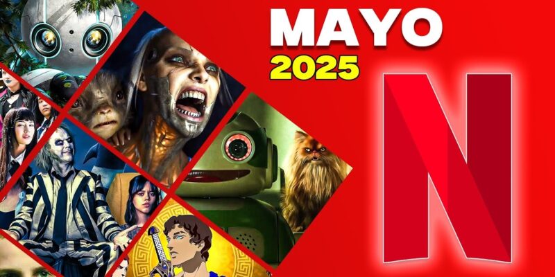 Llegando a Netflix en mayo de 2025